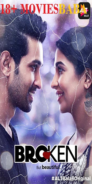 18+ Broken But Beautiful (2018) Hindi S01 All 11 EP full movie download